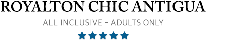 Royalton CHIC Antigua – Antigua Island – CHIC Royalton Antigua All Inclusive Luxury Resort